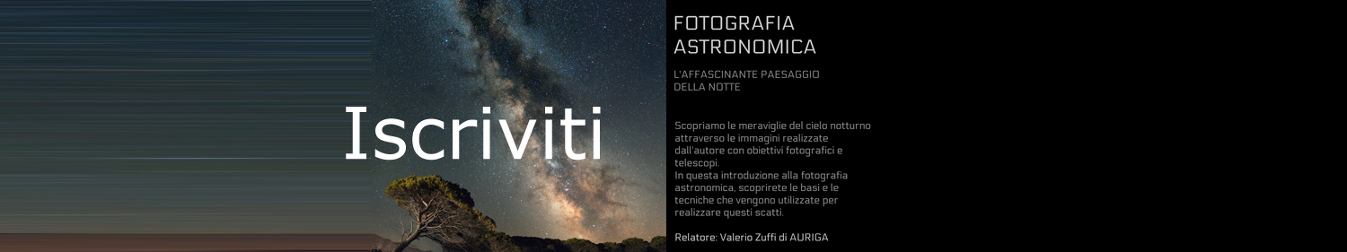 Fotografia Astronomica con Valerio Zuffi di AURIGA